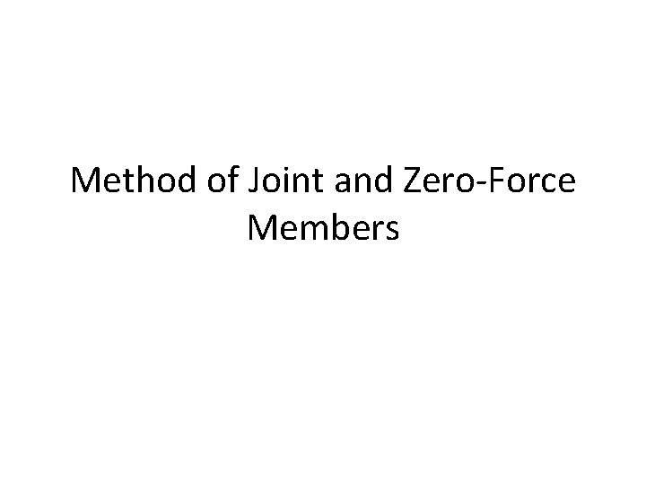 Method of Joint and Zero-Force Members 