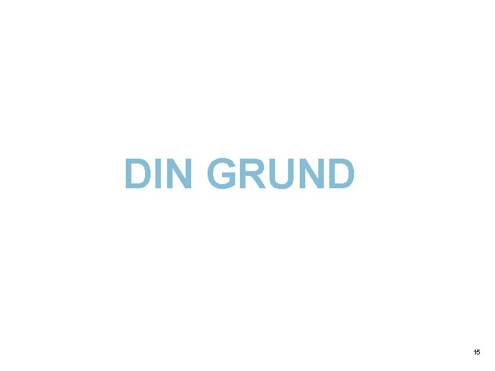 DIN GRUND 15 