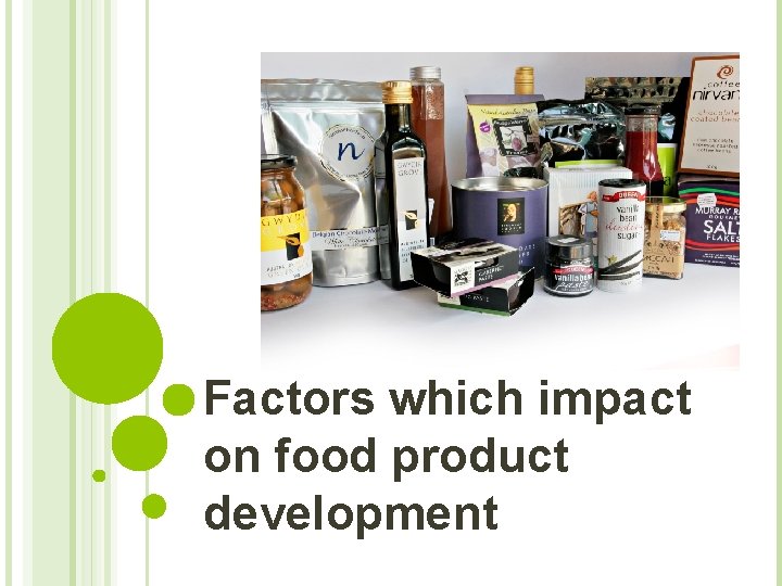 Factors which impact on food product development 