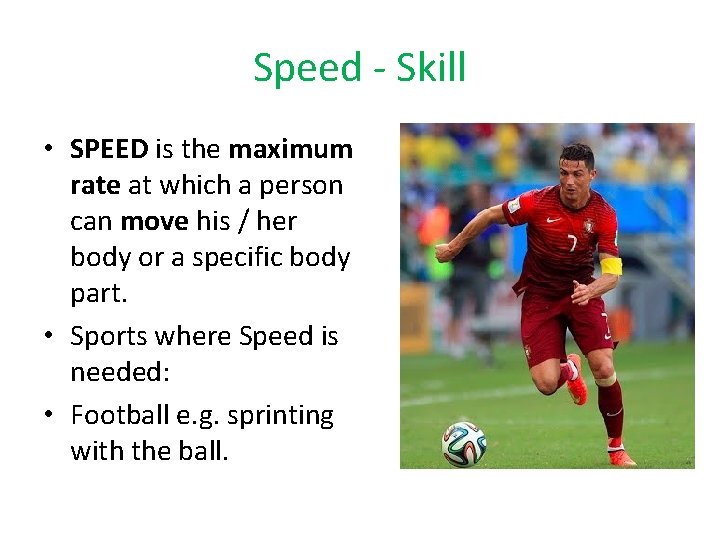 Speed - Skill • SPEED is the maximum rate at which a person can Speed - Skill • SPEED is the maximum rate at which a person can