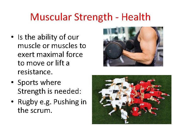 Muscular Strength - Health • Is the ability of our muscle or muscles to Muscular Strength - Health • Is the ability of our muscle or muscles to