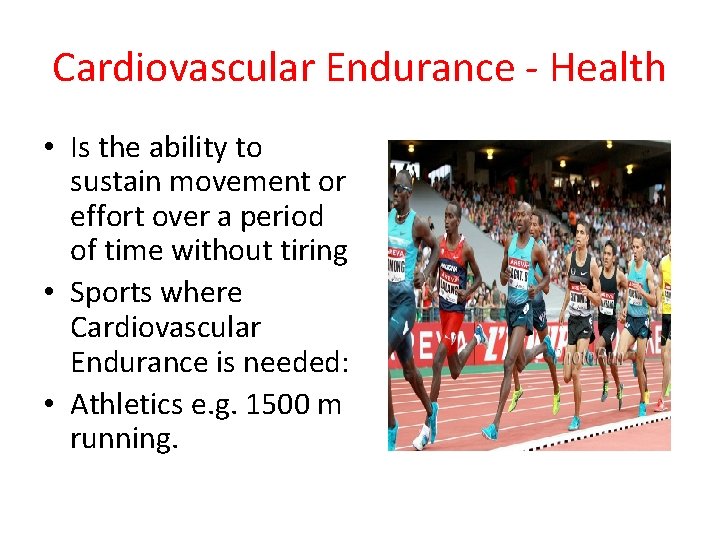 Cardiovascular Endurance - Health • Is the ability to sustain movement or effort over Cardiovascular Endurance - Health • Is the ability to sustain movement or effort over