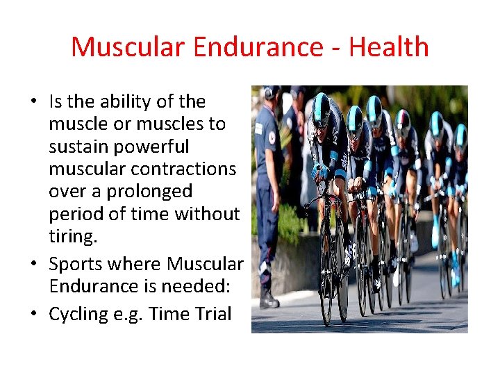 Muscular Endurance - Health • Is the ability of the muscle or muscles to Muscular Endurance - Health • Is the ability of the muscle or muscles to