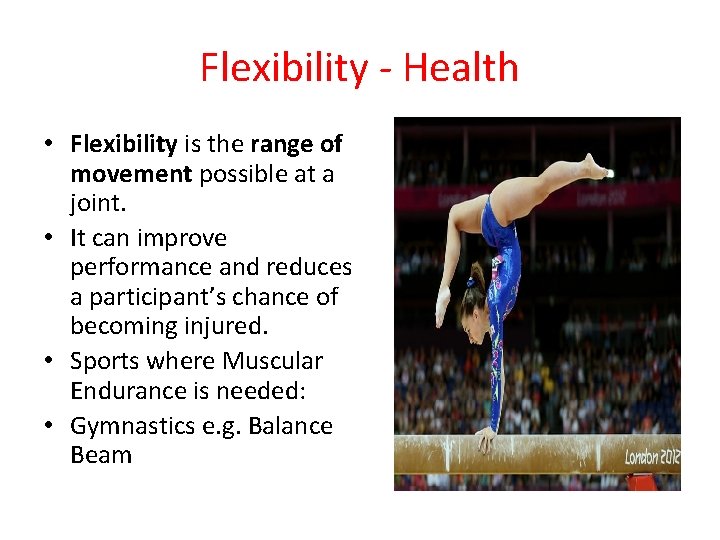 Flexibility - Health • Flexibility is the range of movement possible at a joint. Flexibility - Health • Flexibility is the range of movement possible at a joint.