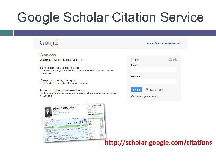 Google Scholar Citation Service http: //scholar. google. com/citations 