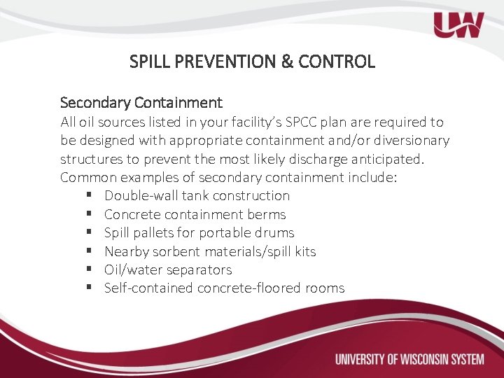 SPILL PREVENTION & CONTROL Secondary Containment All oil sources listed in your facility’s SPCC