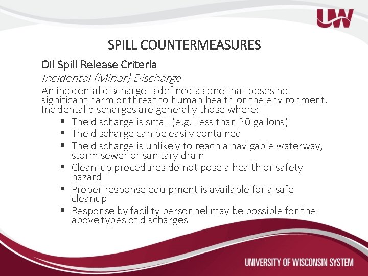 SPILL COUNTERMEASURES Oil Spill Release Criteria Incidental (Minor) Discharge An incidental discharge is defined