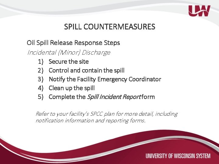 SPILL COUNTERMEASURES Oil Spill Release Response Steps Incidental (Minor) Discharge 1) 2) 3) 4)