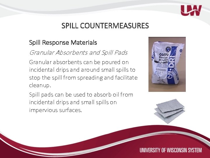 SPILL COUNTERMEASURES Spill Response Materials Granular Absorbents and Spill Pads Granular absorbents can be