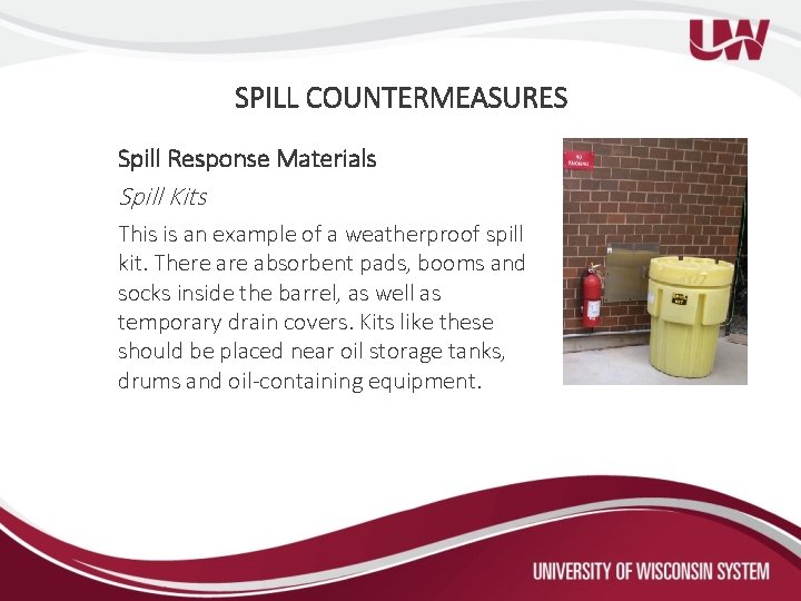 SPILL COUNTERMEASURES Spill Response Materials Spill Kits This is an example of a weatherproof