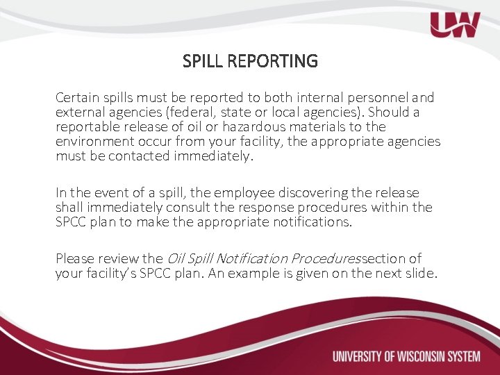 SPILL REPORTING Certain spills must be reported to both internal personnel and external agencies