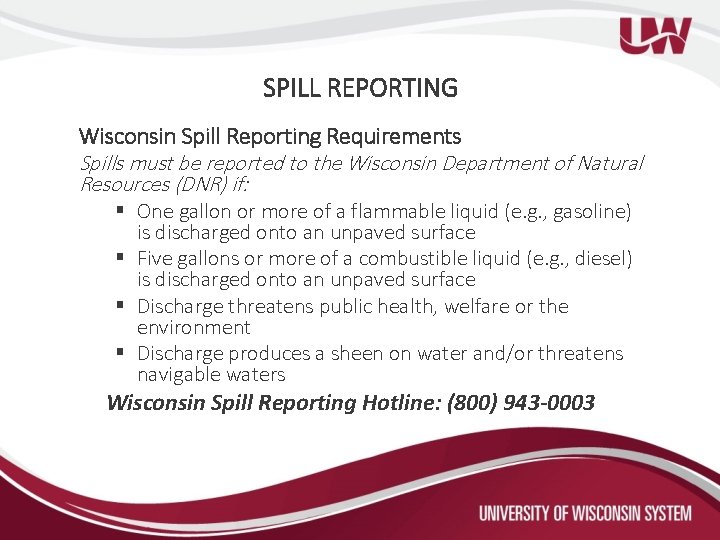 SPILL REPORTING Wisconsin Spill Reporting Requirements Spills must be reported to the Wisconsin Department