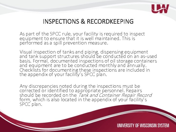 INSPECTIONS & RECORDKEEPING As part of the SPCC rule, your facility is required to