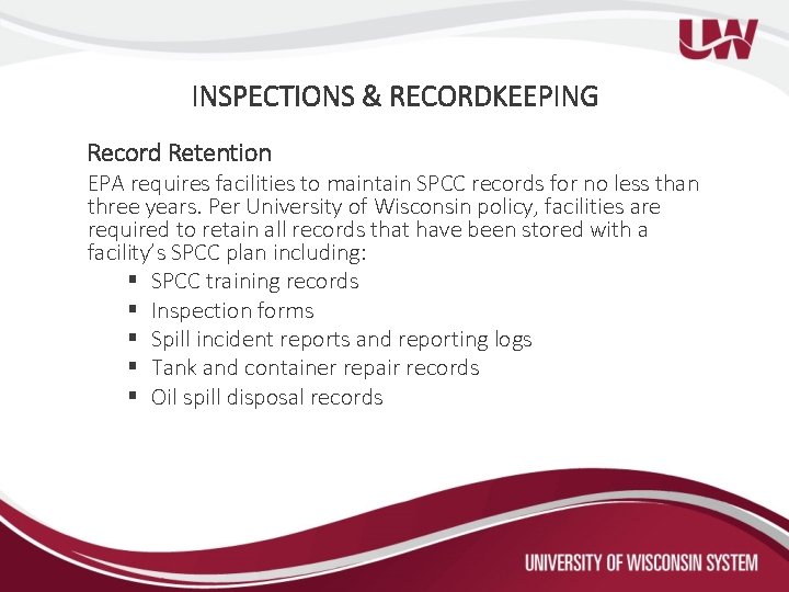 INSPECTIONS & RECORDKEEPING Record Retention EPA requires facilities to maintain SPCC records for no