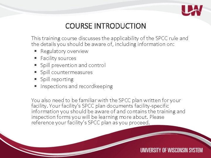 COURSE INTRODUCTION This training course discusses the applicability of the SPCC rule and the