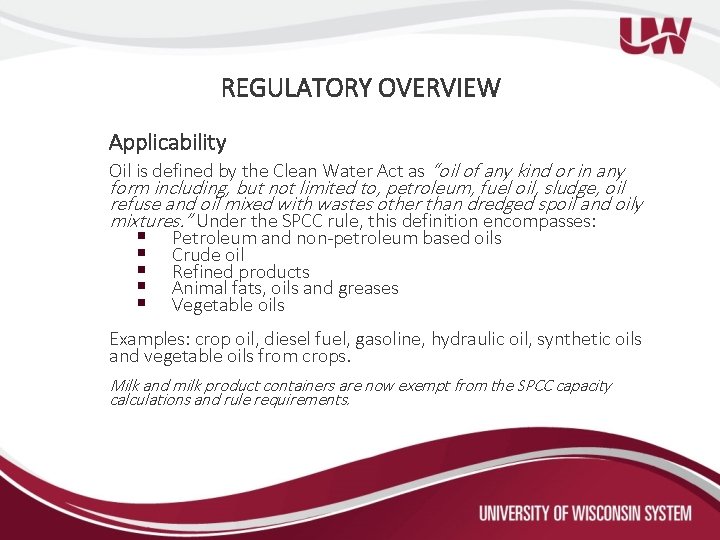 REGULATORY OVERVIEW Applicability Oil is defined by the Clean Water Act as “oil of