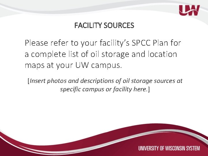 FACILITY SOURCES Please refer to your facility’s SPCC Plan for a complete list of