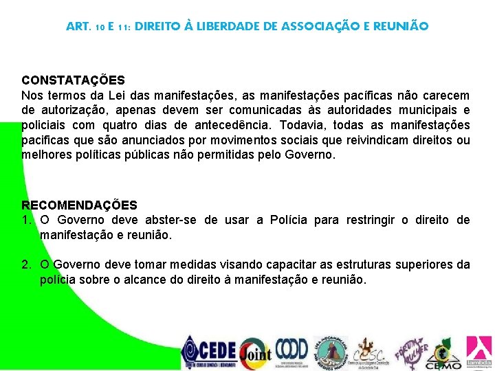 ART. 10 E 11: DIREITO À LIBERDADE DE ASSOCIAÇÃO E REUNIÃO CONSTATAÇÕES Nos termos ART. 10 E 11: DIREITO À LIBERDADE DE ASSOCIAÇÃO E REUNIÃO CONSTATAÇÕES Nos termos