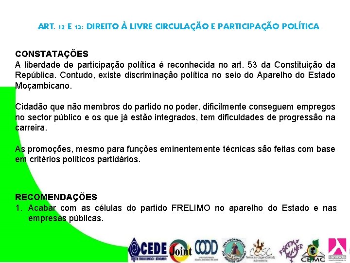 ART. 12 E 13: DIREITO À LIVRE CIRCULAÇÃO E PARTICIPAÇÃO POLÍTICA CONSTATAÇÕES A liberdade ART. 12 E 13: DIREITO À LIVRE CIRCULAÇÃO E PARTICIPAÇÃO POLÍTICA CONSTATAÇÕES A liberdade