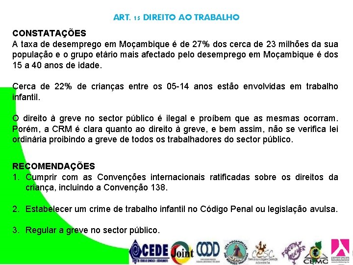 ART. 15 DIREITO AO TRABALHO CONSTATAÇÕES A taxa de desemprego em Moçambique é de ART. 15 DIREITO AO TRABALHO CONSTATAÇÕES A taxa de desemprego em Moçambique é de
