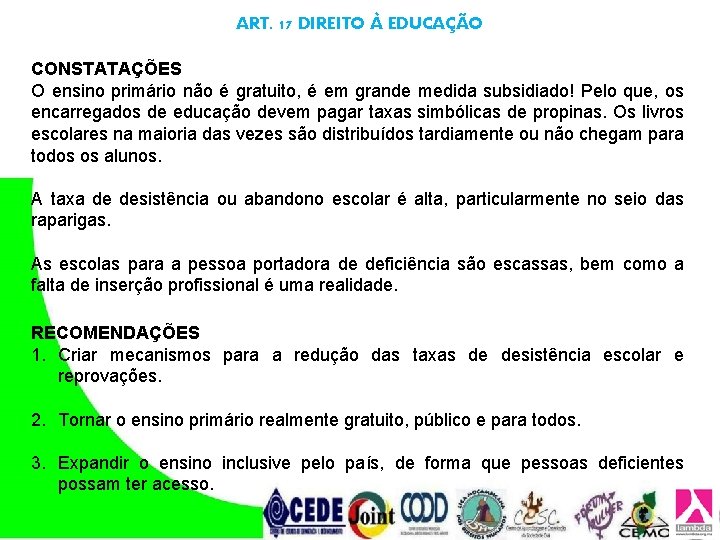 ART. 17 DIREITO À EDUCAÇÃO CONSTATAÇÕES O ensino primário não é gratuito, é em ART. 17 DIREITO À EDUCAÇÃO CONSTATAÇÕES O ensino primário não é gratuito, é em