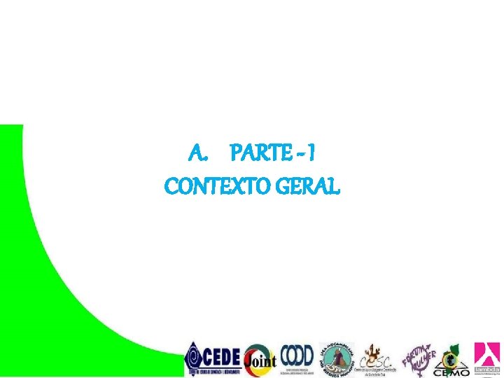 A. PARTE - I CONTEXTO GERAL A. PARTE - I CONTEXTO GERAL