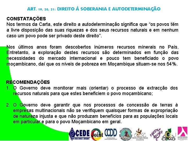 ART. 19, 20, 21: DIREITO À SOBERANIA E AUTODETERMINAÇÃO CONSTATAÇÕES Nos termos da Carta, ART. 19, 20, 21: DIREITO À SOBERANIA E AUTODETERMINAÇÃO CONSTATAÇÕES Nos termos da Carta,