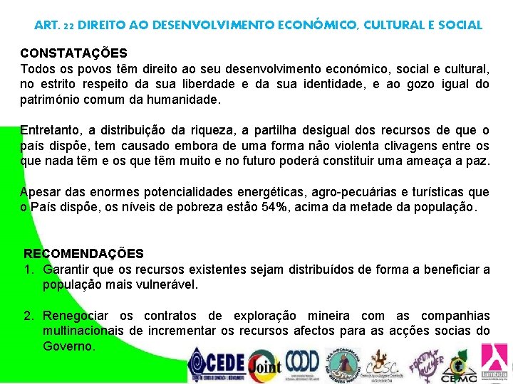 ART. 22 DIREITO AO DESENVOLVIMENTO ECONÓMICO, CULTURAL E SOCIAL CONSTATAÇÕES Todos os povos têm ART. 22 DIREITO AO DESENVOLVIMENTO ECONÓMICO, CULTURAL E SOCIAL CONSTATAÇÕES Todos os povos têm