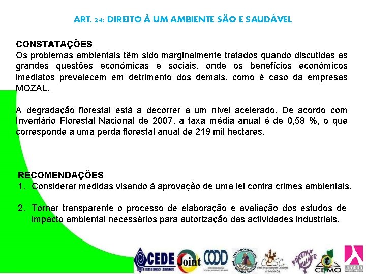 ART. 24: DIREITO À UM AMBIENTE SÃO E SAUDÁVEL CONSTATAÇÕES Os problemas ambientais têm ART. 24: DIREITO À UM AMBIENTE SÃO E SAUDÁVEL CONSTATAÇÕES Os problemas ambientais têm