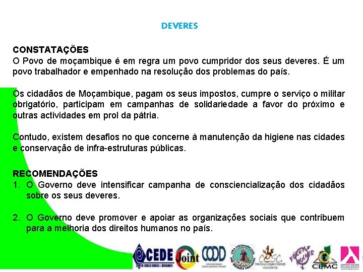 DEVERES CONSTATAÇÕES O Povo de moçambique é em regra um povo cumpridor dos seus DEVERES CONSTATAÇÕES O Povo de moçambique é em regra um povo cumpridor dos seus