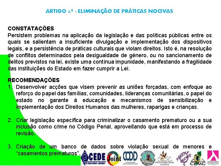 ARTIGO 5. º - ELIMINAÇÃO DE PRÁTICAS NOCIVAS CONSTATAÇÕES Persistem problemas na aplicação da ARTIGO 5. º - ELIMINAÇÃO DE PRÁTICAS NOCIVAS CONSTATAÇÕES Persistem problemas na aplicação da
