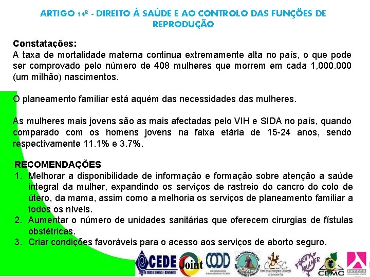 ARTIGO 14º - DIREITO À SAÚDE E AO CONTROLO DAS FUNÇÕES DE REPRODUÇÃO Constatações: ARTIGO 14º - DIREITO À SAÚDE E AO CONTROLO DAS FUNÇÕES DE REPRODUÇÃO Constatações: