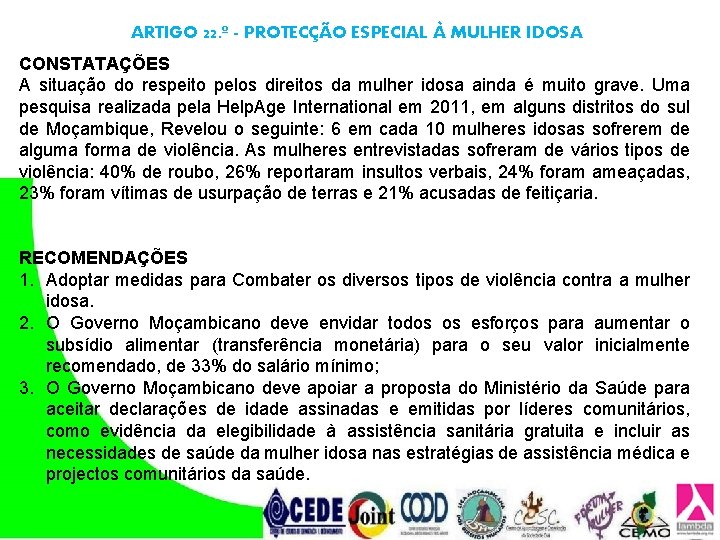 ARTIGO 22. º - PROTECÇÃO ESPECIAL À MULHER IDOSA CONSTATAÇÕES A situação do respeito ARTIGO 22. º - PROTECÇÃO ESPECIAL À MULHER IDOSA CONSTATAÇÕES A situação do respeito