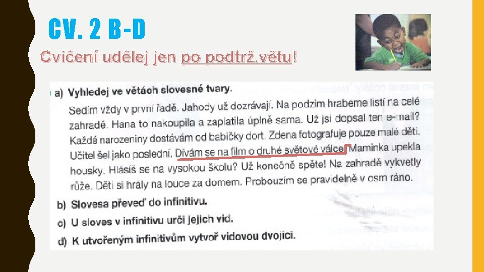 CV. 2 B-D Cvičení udělej jen po podtrž. větu! 