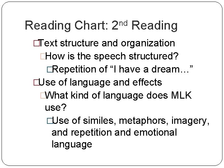 Reading Chart: 2 nd Reading �Text structure and organization �How is the speech structured? Reading Chart: 2 nd Reading �Text structure and organization �How is the speech structured?