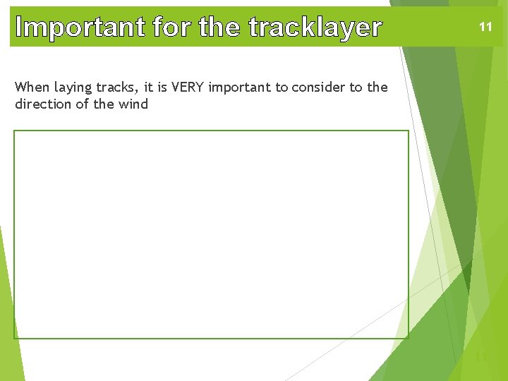 Important for the tracklayer 11 When laying tracks, it is VERY important to consider