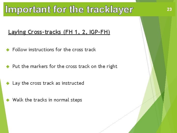 Important for the tracklayer Laying Cross-tracks (FH 1, 2, IGP-FH) Follow instructions for the