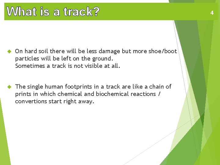 What is a track? On hard soil there will be less damage but more