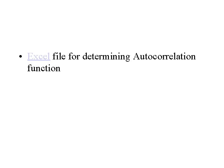  • Excel file for determining Autocorrelation function 