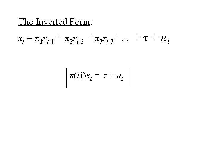 The Inverted Form: xt = p 1 xt-1 + p 2 xt-2 +p 3