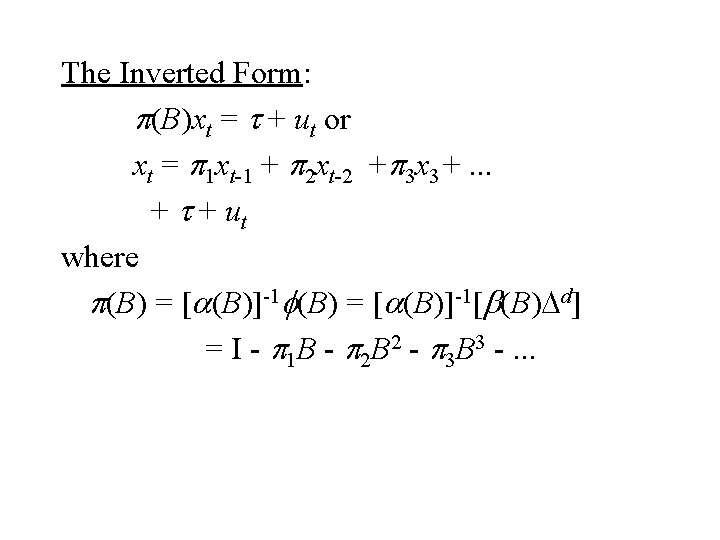The Inverted Form: p(B)xt = t + ut or xt = p 1 xt-1