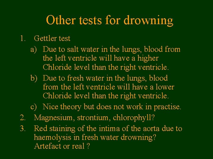 Other tests for drowning 1. Gettler test a) Due to salt water in the