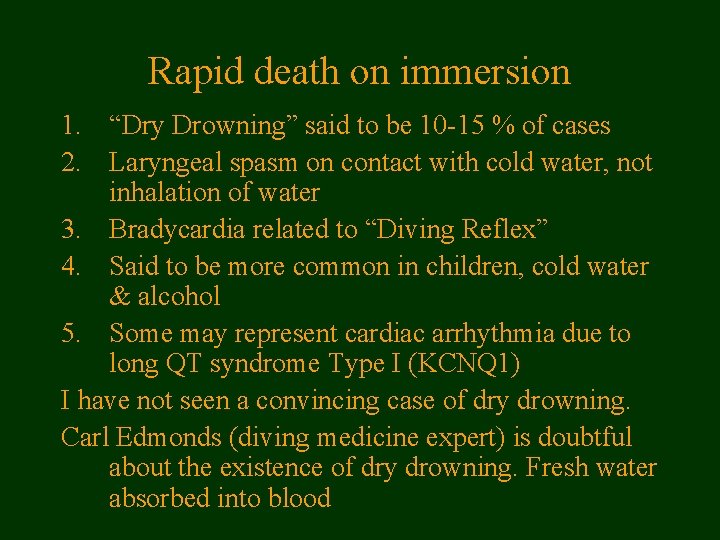 Rapid death on immersion 1. “Dry Drowning” said to be 10 -15 % of