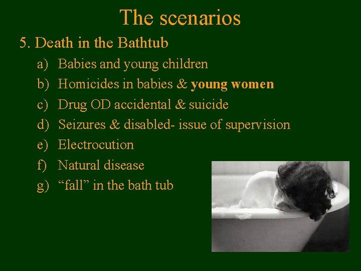 The scenarios 5. Death in the Bathtub a) b) c) d) e) f) g)