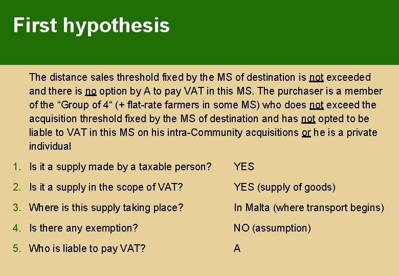 First hypothesis The distance sales threshold fixed by the MS of destination is not