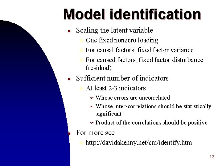 Model identification n Scaling the latent variable One fixed nonzero loading u For causal