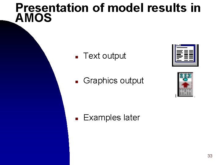 Presentation of model results in AMOS n Text output n Graphics output n Examples