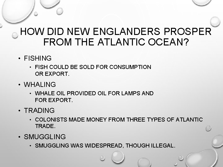 HOW DID NEW ENGLANDERS PROSPER FROM THE ATLANTIC OCEAN? • FISHING • FISH COULD