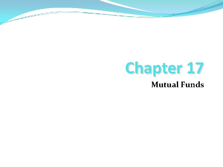 Chapter 17 Mutual Funds 