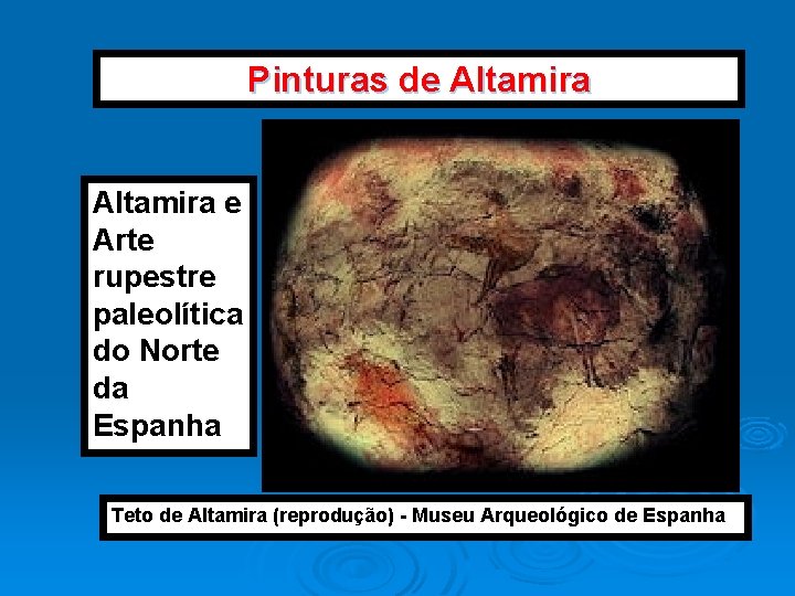 Pinturas de Altamira e Arte rupestre paleolítica do Norte da Espanha Teto de Altamira